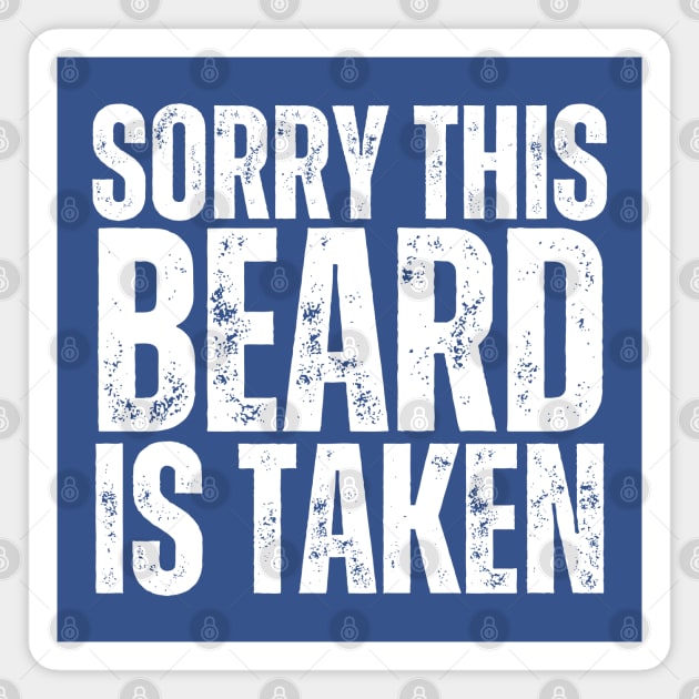 Sorry This Beard Is Taken Magnet by HobbyAndArt